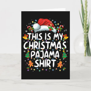 Das ist mein Weihnachts-Pyjama-Shirt Lustige Xmas- Karte