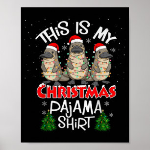 Das ist mein Weihnachts-Pyjama-Shirt Schnabeltier- Poster