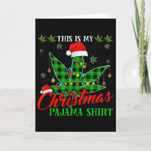 Das ist mein Weihnachts-Pyjama-Unkraut  Karte