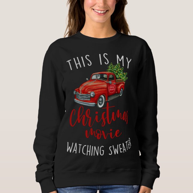 Das ist mein Weihnachtsfilm, der den Red Truck sie Sweatshirt (Vorderseite)
