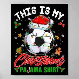 Das ist mein Weihnachtspyjama-Shirt Fußball Santa Poster