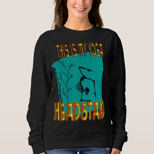 Das ist mein Yoga-Headstand Sweatshirt (Vorderseite)