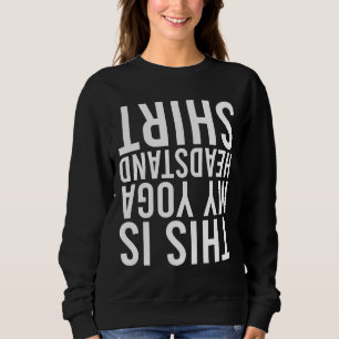 Das ist mein Yoga-Headständer, das ist mein Yogako Sweatshirt
