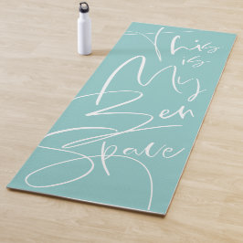 Das ist mein Zen Space stylisches Skript Türkise Yogamatte
