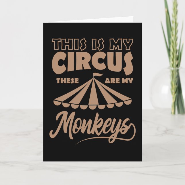 DAS IST MEIN ZIRKUS, DAS SIND MEINE MONKEYS Happy Karte (Vorderseite)