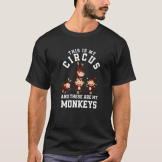 Das ist mein Zirkus, und das sind meine Affen, die T-Shirt