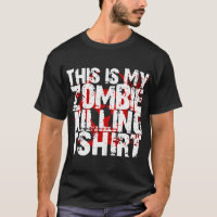 Das ist mein Zombie-Killer-T - Shirt