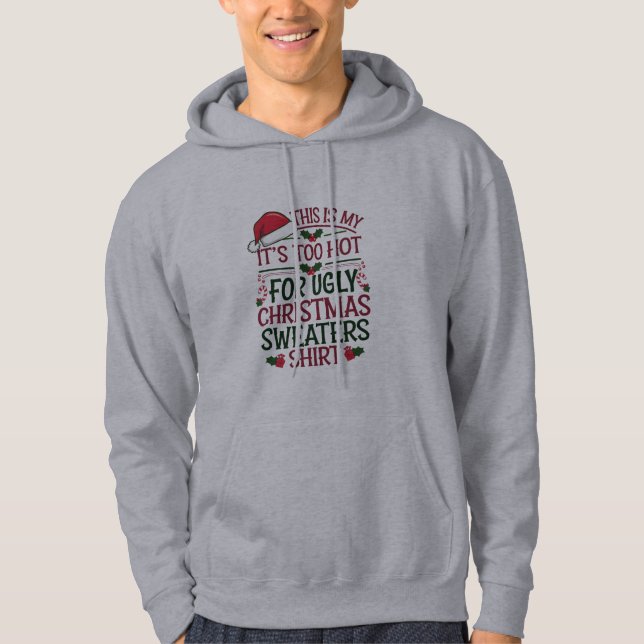 Das ist mein zu heiß für einen hässlichen Weihnach Hoodie (Vorderseite)