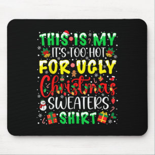 Das ist mein zu heiß für einen hässlichen Weihnach Mousepad