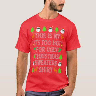 Das ist mein zu heiß für einen hässlichen Weihnach T-Shirt