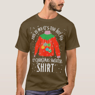 Das ist mein zu heiß für einen hässlichen Weihnach T-Shirt