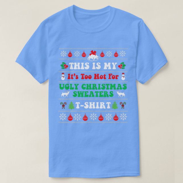 Das ist mein zu heiß für einen hässlichen Weihnach T-Shirt (Design vorne)