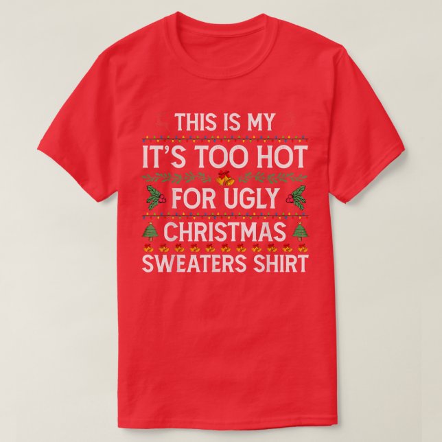 Das ist mein zu heiß für einen hässlichen Weihnach T-Shirt (Design vorne)