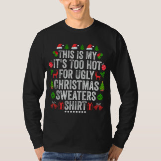 Das ist mein zu heiß für einen hässlichen Weihnach T-Shirt