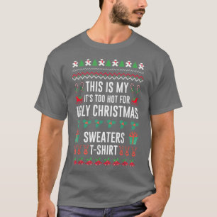 Das ist mein zu heiß für einen hässlichen Weihnach T-Shirt