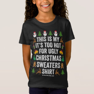 Das ist mein zu heiß für einen hässlichen Weihnach T-Shirt