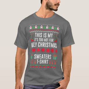 Das ist mein zu heiß für einen hässlichen Weihnach T-Shirt