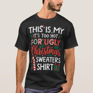 Das ist mein zu heiß für hässliche Weihnachten T-Shirt