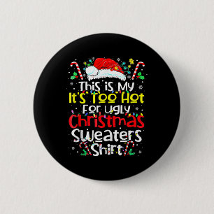 Das ist mein zu heiß für hässliche Weihnachtssüßer Button