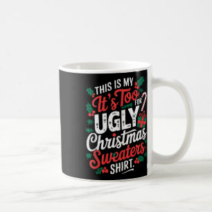 Das ist mein zu heiß für hässliche Weihnachtssüßer Kaffeetasse