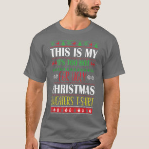 Das ist mein zu heiß für hässliche Weihnachtssüßer T-Shirt