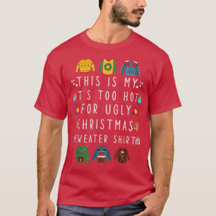 Das ist mein zu heiß für hässliche Weihnachtssüßer T-Shirt