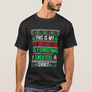 Das ist mein zu heiß für hässlichen Weihnachtskrau T-Shirt