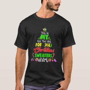 Das ist mein zu heiß für hässlichen Weihnachtskrau T-Shirt