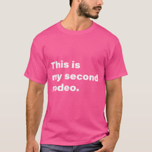 Das ist mein zweites Rodeo T-Shirt