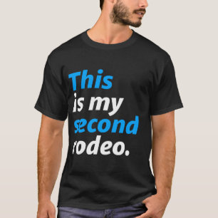 Das ist mein zweites Rodeo T-Shirt