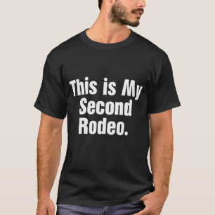 Das ist mein zweites Rodeo T-Shirt