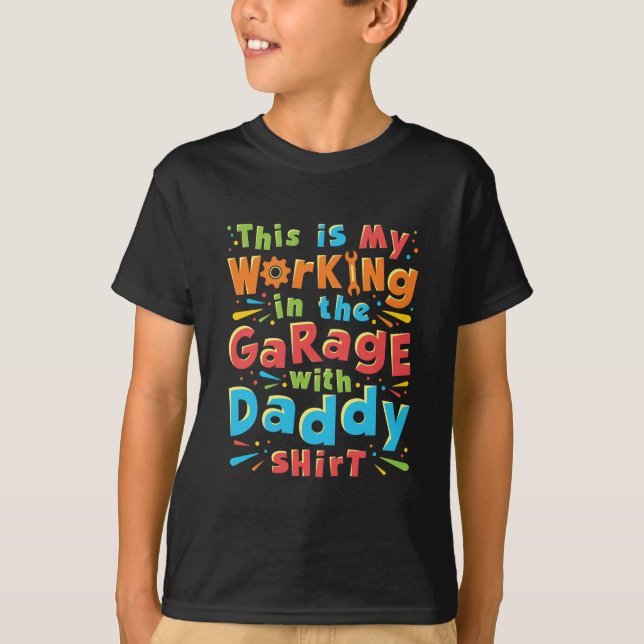 Das ist meine Arbeit in der Garage mit Daddy Shirt (Vorderseite)