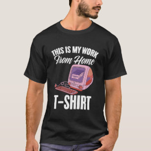 Das ist meine Arbeit von Zuhause T - Shirt Freelan