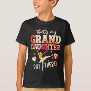 Das ist meine Enkelin da draußen Ballett tanzen T-Shirt
