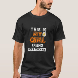 Das ist meine Freundin, fasse ihn nicht an 1 T-Shirt