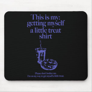 Das ist meine kleine Leckerei für Männer W Mousepad