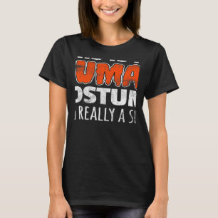 DAS IST MEINE MENSCHLICHE KOSTEN, ICH BIN WIRKLICH T-Shirt