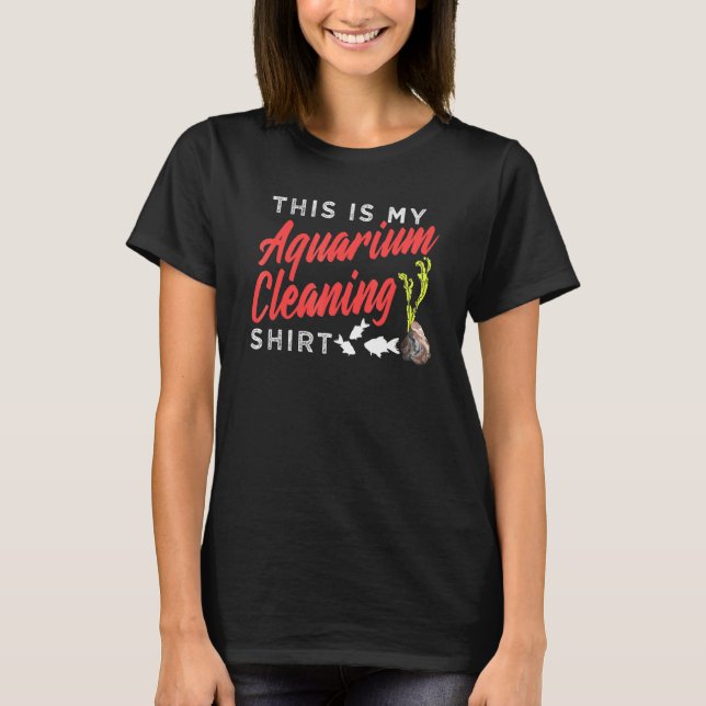 Das ist meine Reinigung des Aquariums T-Shirt (Vorderseite)
