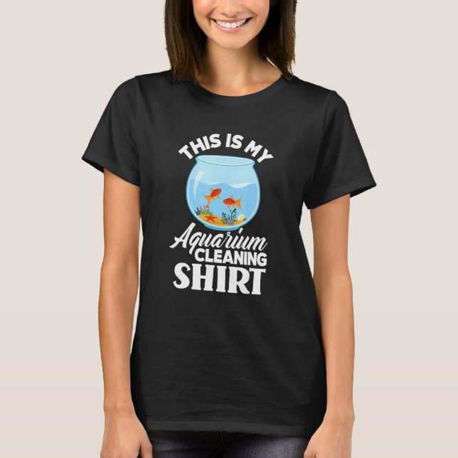 Das ist meine Reinigung des Aquariums T-Shirt (Vorderseite)