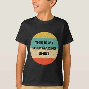 Das ist meine Seifenherstellung T-Shirt