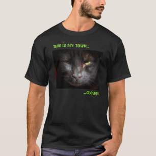 DAS IST MEINE STADT...CLOWN Trash Talk Katze T-Shirt