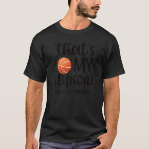 Das ist meine Stepson Proud Basketball Stepama T-Shirt