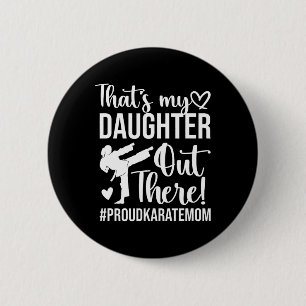 Das ist meine Tochter Proud Karate Mama Karate Mot Button