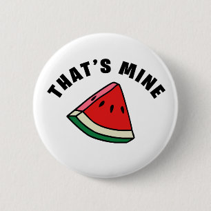 Das ist meine Wassermelone Button
