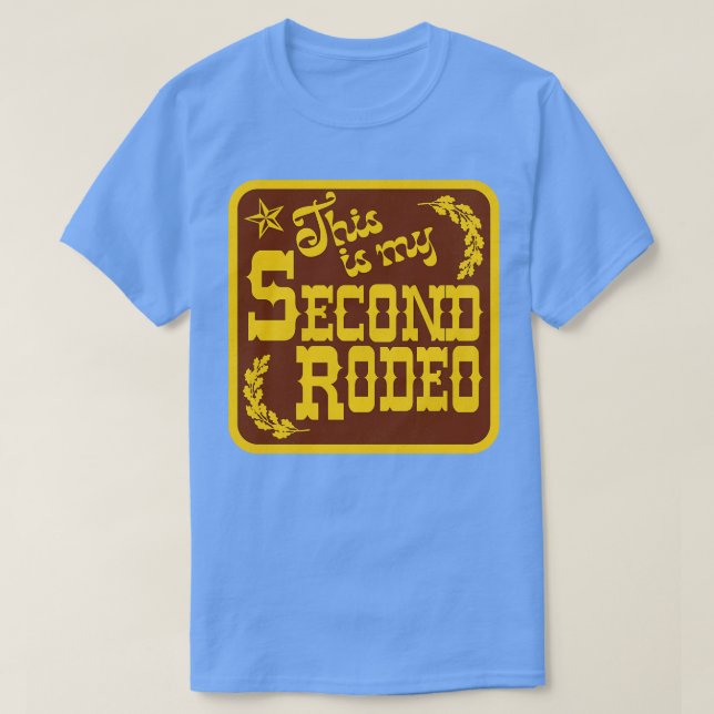 Das ist meine zweite Rodeo Western Ästhetik T-Shirt (Design vorne)