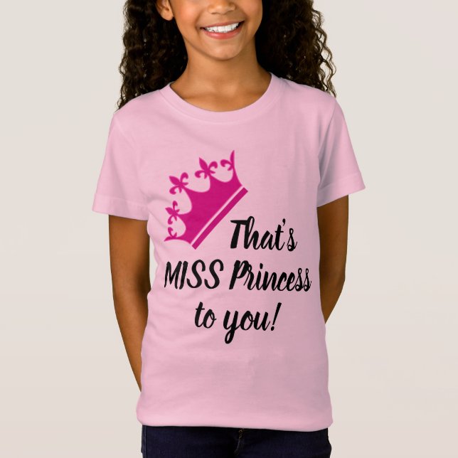 Das ist MISS Prinzessin für dich! Funny Girly T -  T-Shirt (Vorderseite)