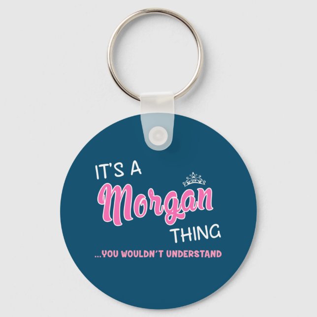 Das ist Morgan, was man nicht verstehen würde Schlüsselanhänger (Vorderseite)