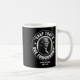 Das ist morgen fällig T-Shirt Kaffeetasse