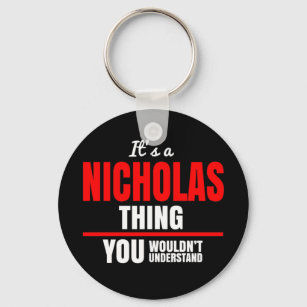 Das ist Nicholas, was man nicht verstehen würde Schlüsselanhänger