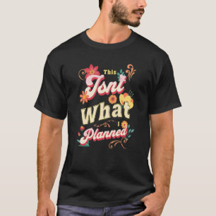 Das ist nicht das, was ich geplant Retro T-Shirt